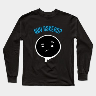 Any Askers Long Sleeve T-Shirt